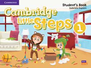 Cambridge Little Steps Level 1 Student's Book de Gabriela Zapiain