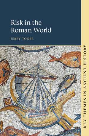 Risk in the Roman World de Jerry Toner