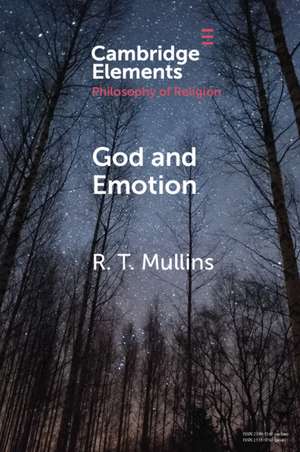 God and Emotion de R. T. Mullins