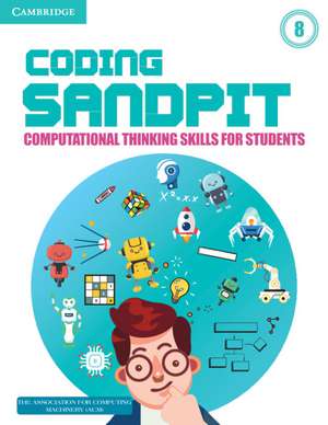 Coding Sandpit Level 8 Student's Book: Computational Thinking Skills for Students de ACM India