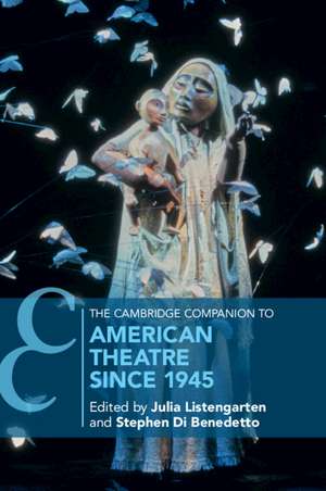 The Cambridge Companion to American Theatre since 1945 de Julia Listengarten