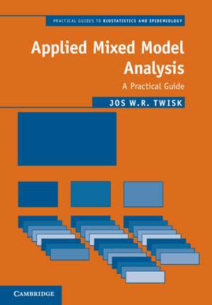 Applied Mixed Model Analysis: A Practical Guide de Jos W. R. Twisk