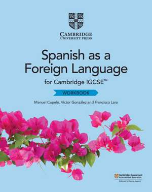 Cambridge IGCSE™ Spanish as a Foreign Language Workbook de Manuel Capelo