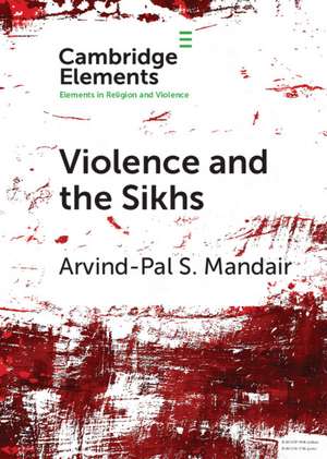 Violence and the Sikhs de Arvind-Pal S. Mandair