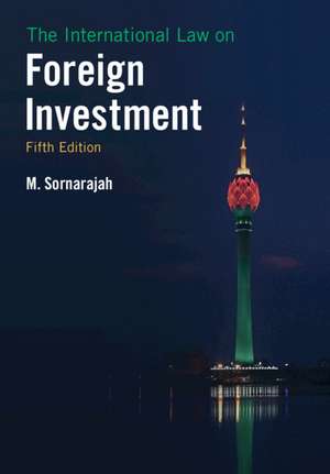 The International Law on Foreign Investment de M. Sornarajah