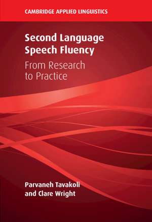 Second Language Speech Fluency: From Research to Practice de Parvaneh Tavakoli