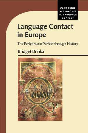 Language Contact in Europe: The Periphrastic Perfect through History de Bridget Drinka