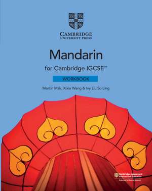 Cambridge IGCSE™ Mandarin Workbook de Martin Mak