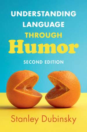 Understanding Language through Humor de Stanley Dubinsky