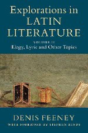 Explorations in Latin Literature de Denis Feeney