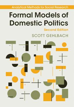 Formal Models of Domestic Politics de Scott Gehlbach