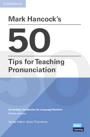 Mark Hancock’s 50 Tips for Teaching Pronunciation Pocket Editions de Mark Hancock