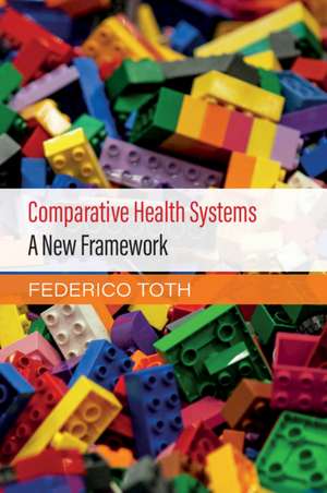 Comparative Health Systems: A New Framework de Federico Toth