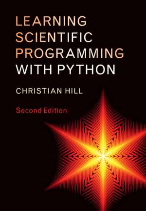 Learning Scientific Programming with Python de Christian Hill