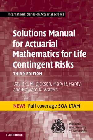 Solutions Manual for Actuarial Mathematics for Life Contingent Risks de David C. M. Dickson