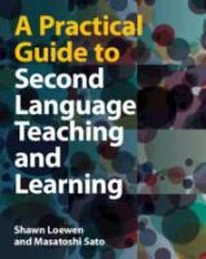 A Practical Guide to Second Language Teaching and Learning de Shawn Loewen