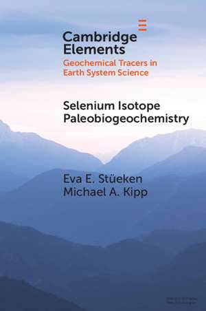 Selenium Isotope Paleobiogeochemistry de Eva E. Stüeken