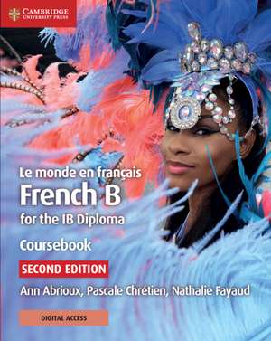 Le monde en français Coursebook with Digital Access (2 Years): French B for the IB Diploma de Ann Abrioux