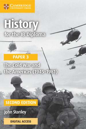 History for the IB Diploma Paper 3 The Cold War and the Americas (1945–1981) with Digital Access (2 Years) de John Stanley