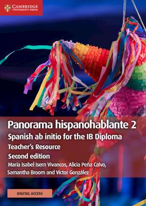 Panorama hispanohablante 2 Teacher's Resource with Digital Access: Spanish ab initio for the IB Diploma de María Isabel Isern Vivancos