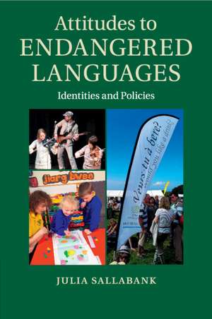 Attitudes to Endangered Languages: Identities and Policies de Julia Sallabank