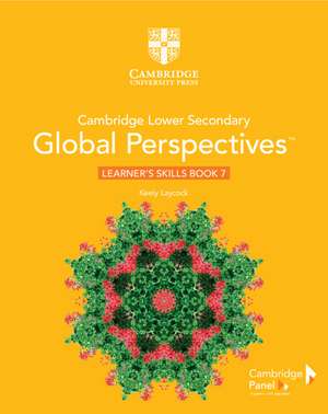 Cambridge Lower Secondary Global Perspectives Stage 7 Learner's Skills Book de Keely Laycock