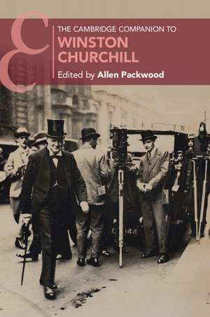 The Cambridge Companion to Winston Churchill de Allen Packwood