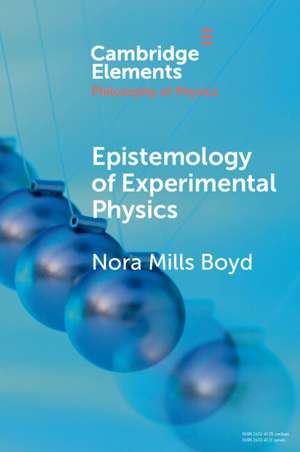 Epistemology of Experimental Physics de Nora Mills Boyd