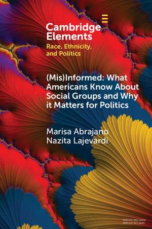 (Mis)Informed: What Americans Know About Social Groups and Why it Matters for Politics de Marisa Abrajano