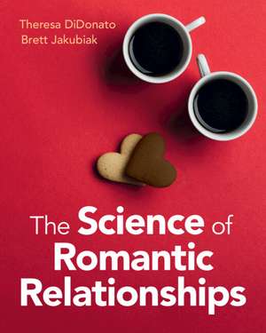 The Science of Romantic Relationships de Theresa DiDonato