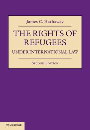 The Rights of Refugees under International Law de James C. Hathaway