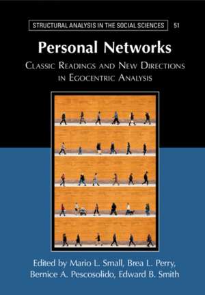 Personal Networks: Classic Readings and New Directions in Egocentric Analysis de Mario L. Small