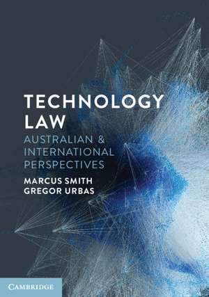 Technology Law: Australian and International Perspectives de Marcus Smith