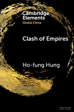 Clash of Empires: From 'Chimerica' to the 'New Cold War' de Ho-fung Hung