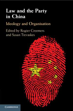 Law and the Party in China: Ideology and Organisation de Rogier J. E. H. Creemers