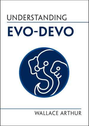 Understanding Evo-Devo de Wallace Arthur