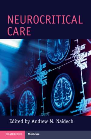 Neurocritical Care de Andrew M. Naidech