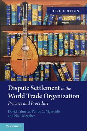 Dispute Settlement in the World Trade Organization de David Palmeter