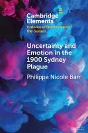 Uncertainty and Emotion in the 1900 Sydney Plague de Philippa Nicole Barr