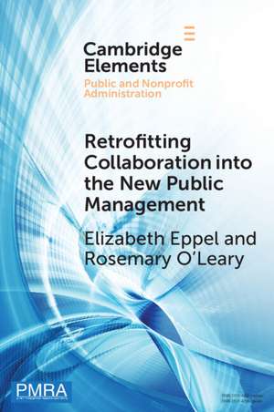 Retrofitting Collaboration into the New Public Management: Evidence from New Zealand de Elizabeth Eppel