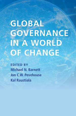 Global Governance in a World of Change de Michael N. Barnett