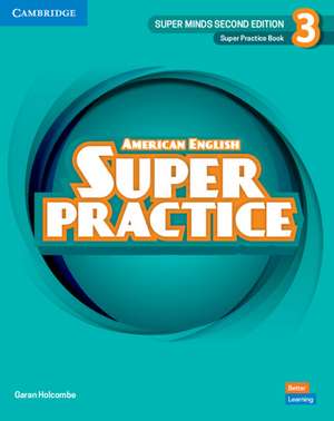 Super Minds Level 3 Super Practice Book American English de Garan Holcombe