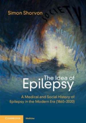 Idea of Epilepsy de Simon D. (Institute of NeurologyUniversity College London) Shorvon