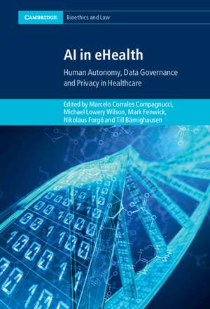 AI in eHealth: Human Autonomy, Data Governance and Privacy in Healthcare de Marcelo Corrales Compagnucci