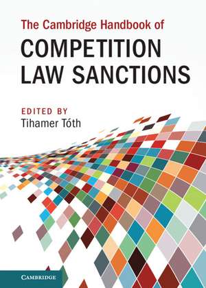 The Cambridge Handbook of Competition Law Sanctions de Tihamer Tóth