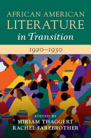 African American Literature in Transition, 1920–1930: Volume 9 de Miriam Thaggert