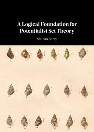 A Logical Foundation for Potentialist Set Theory de Sharon Berry