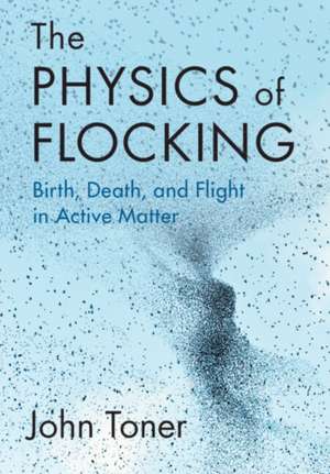 The Physics of Flocking de John Toner