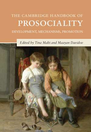 The Cambridge Handbook of Prosociality: Development, Mechanisms, Promotion de Tina Malti