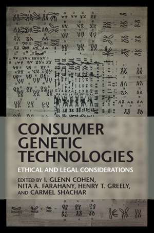 Consumer Genetic Technologies: Ethical and Legal Considerations de I. Glenn Cohen